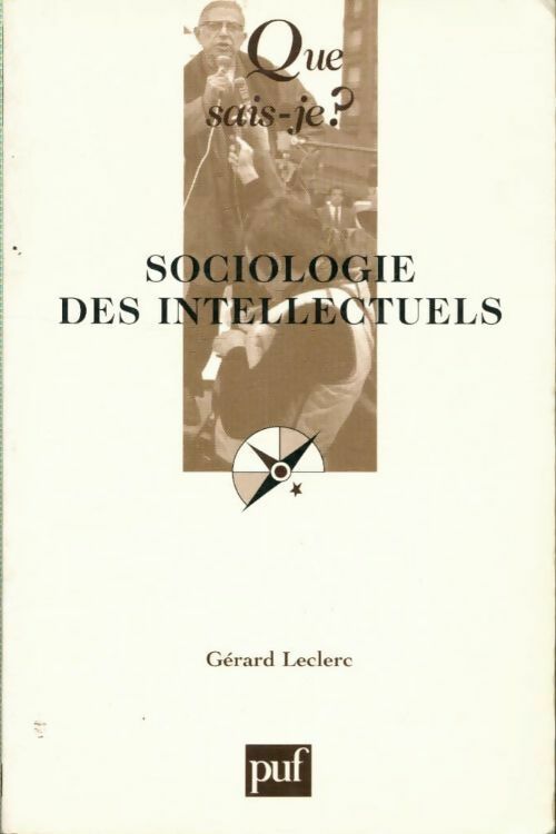 Sociologie des intellectuels - Jean-Claude Passeron -  Que sais-je - Livre