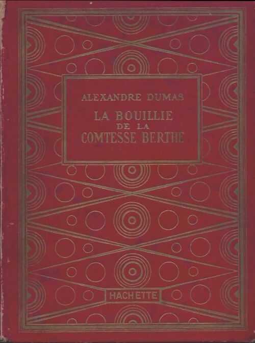 La bouillie de la comtesse Berthe - Alexandre Dumas -  Grands romanciers - Livre