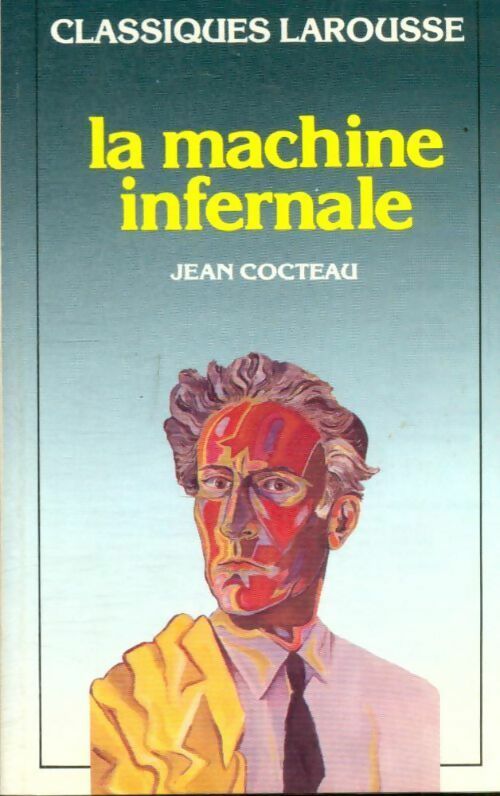 La machine infernale - Jean Cocteau -  Classiques Larousse - Livre