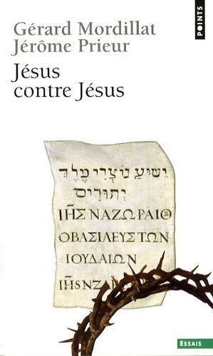 Jésus contre jésus - Gérard Mordillat -  Points Essais - Livre