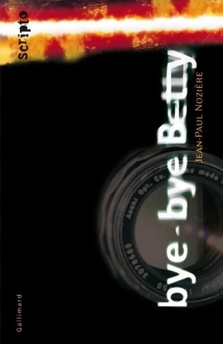 Bye-Bye, Betty - Jean-Paul Nozière -  Scripto - Livre