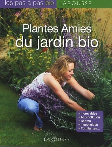 Plantes amies du jardin bio - Bénédicte Boudassou -  Les pas à pas - Livre