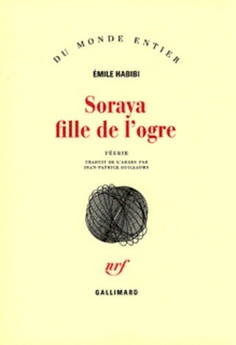 Soraya fille de l'ogre - Emile Habibi -  Du monde entier - Livre