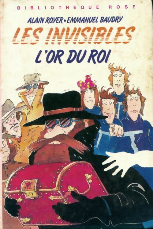 Les invisibles : L'or du roi - Alain Royer -  Bibliothèque rose (3ème série) - Livre