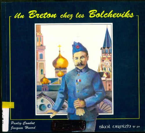 Un breton chez les Bolcheviks - Paolig Combot -  Skol Vreizh GF - Livre
