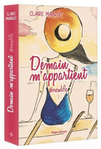 Demain m'appartient #new life - Claire Mabrut -  Hugo Roman - Livre