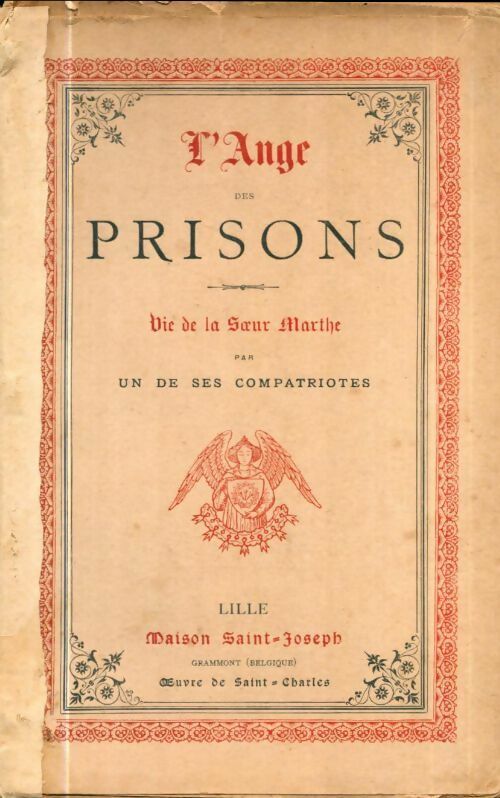 L'ange des prisons, vie de la soeur Marthe - Inconnu -  Maison Saint-Joseph - Livre