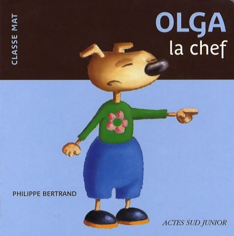 Olga la chef - Philippe Bertrand -  Classe mat - Livre