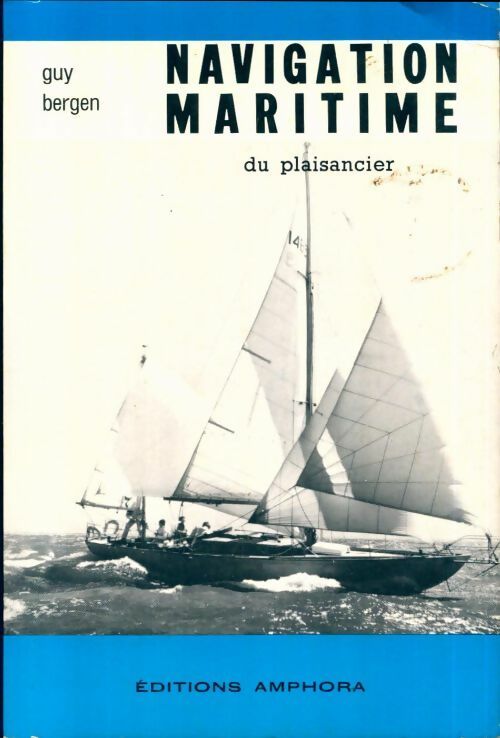 Navigation maritime du plaisancier - Guy Bergen -  Amphora GF - Livre