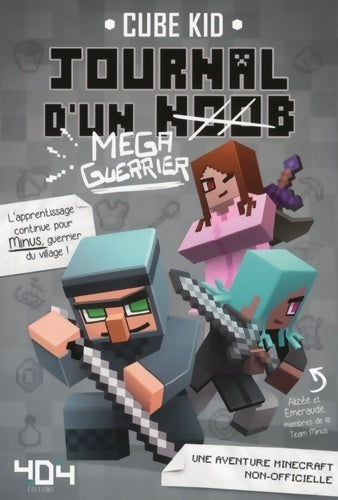 Journal d'un noob (méga guerrier) Tome III : Minecraft - Cube Kid -  404 GF - Livre
