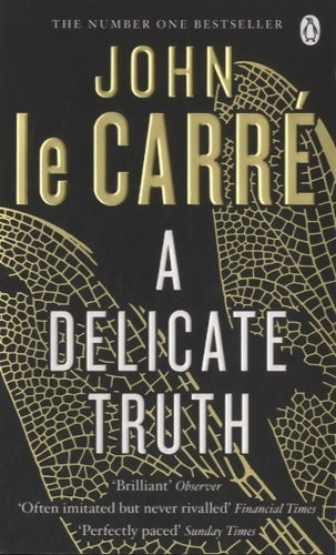 A delicate truth - John Le Carré -  Fiction - Livre