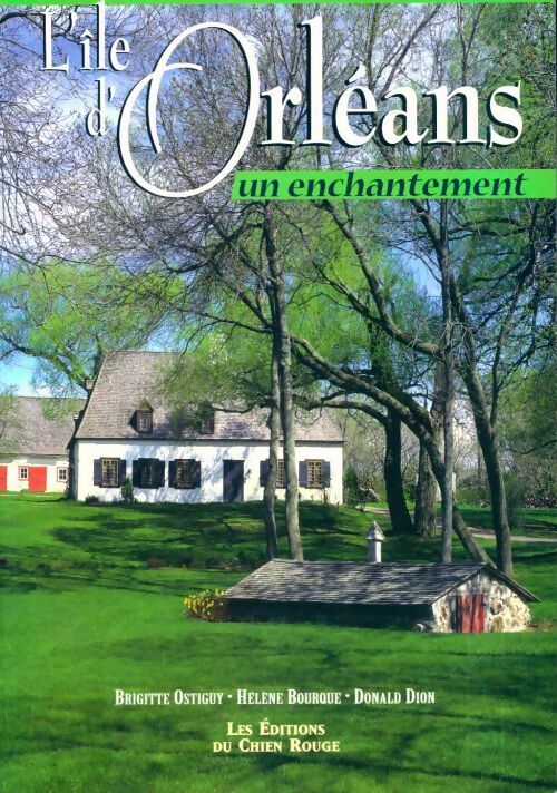 L'île d'Orléans, un enchantement - Brigitte Ostiguy -  Chien rouge GF - Livre