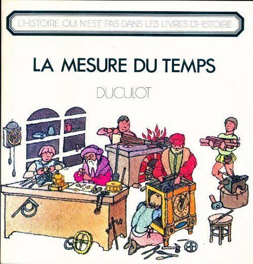 La mesure du temps - Gian Paolo Ceserani -  L'histoire qui n'est pas dans les livres d'histoire - Livre