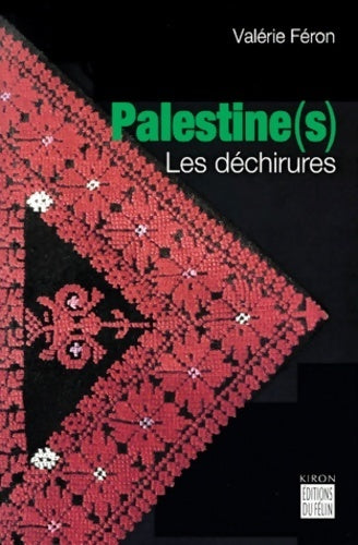 Palestine(s). Les déchirures - Valérie Féron -  Le Félin GF - Livre