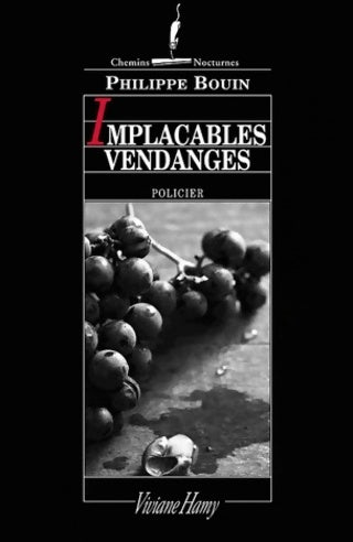 Implacables vendanges - Philippe Bouin -  Chemins Nocturnes - Livre