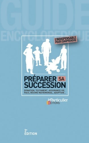 Préparer sa succession - Bénédicte Dubreuil -  Particulier GF - Livre