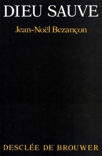Dieu sauve - Jean-Noël Bezançon -  Desclée GF - Livre