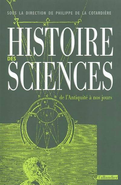 Histoire des sciences - Philippe De la Cotardière -  Tallandier GF - Livre