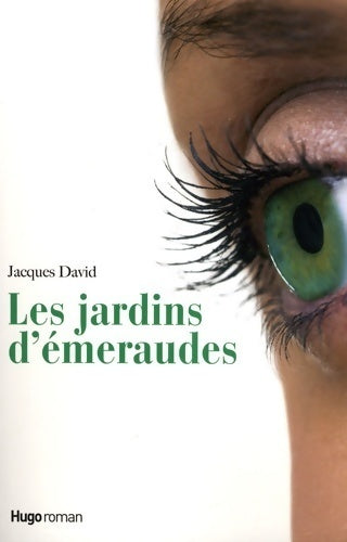 Les jardins d'Émeraudes - Jacques David -  Hugo Roman - Livre