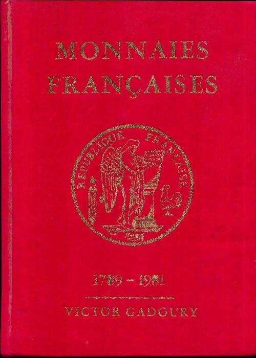 Monnaies françaises 1789-1981 - Victor Gadoury -  Compte d'auteur GF - Livre