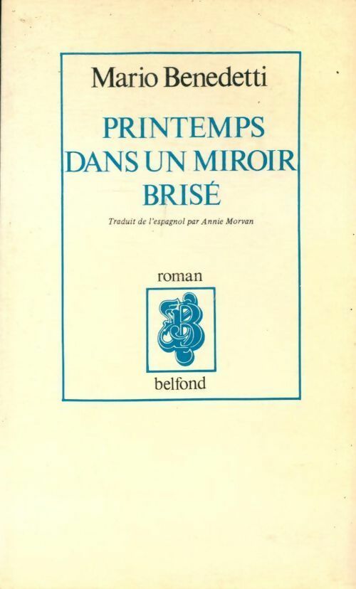 Printemps dans un miroir brisé - Mario Benedetti -  Belfond GF - Livre