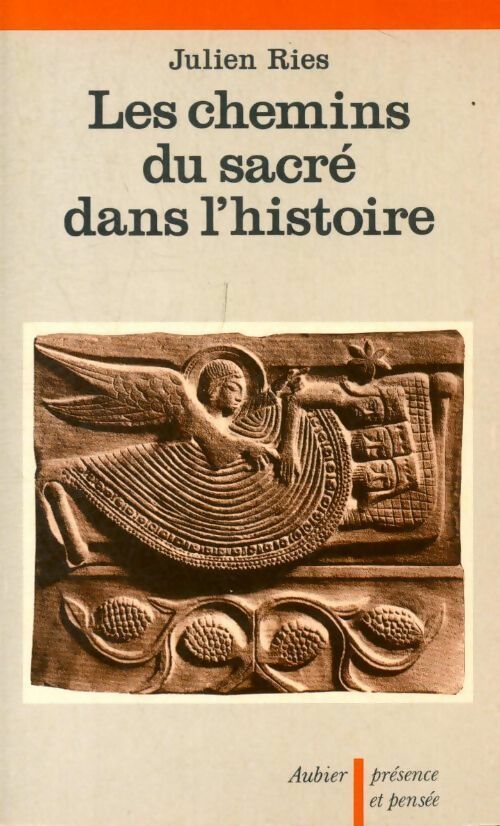 Les chemins du sacré dans l'histoire - Julien Ries -  Présence et pensée - Livre