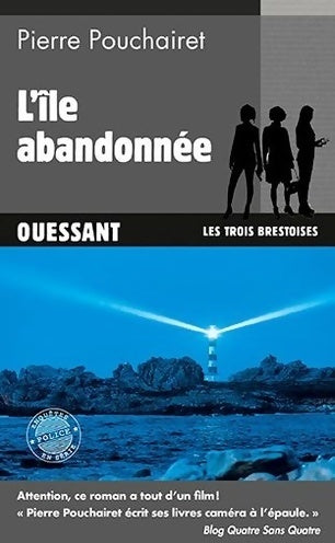 Les trois brestoises Tome V : L'île abandonnée : ouessant - Pierre Pouchairet -  Enquêtes en série - Livre