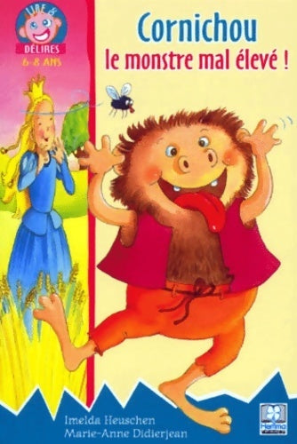 Cornichou le monstre mal élevé ! - Imelda Heuschen -  Lire et Délires - Livre