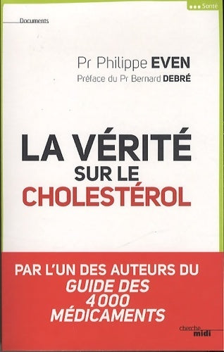 La vérité sur le cholestérol - Philippe Even -  Documents - Livre