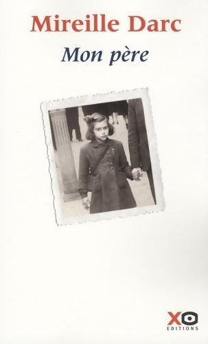 Mon père - Mireille Darc -  Xo GF - Livre