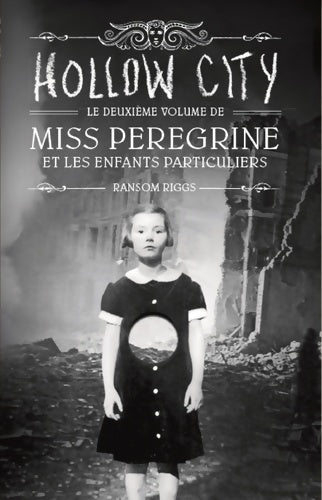 Miss Peregrine et les enfants particuliers Tome II : Hollow city - Ransom Riggs -  Bayard Jeunesse GF - Livre