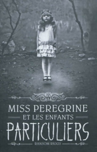 Miss Peregrine et les enfants particuliers Tome I - Ransom Riggs -  Bayard Jeunesse GF - Livre