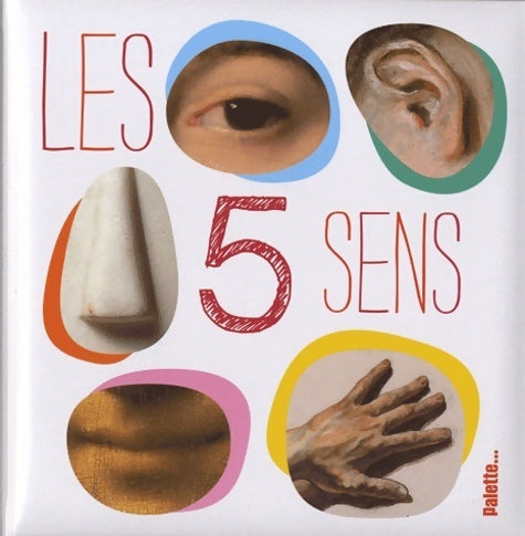 Les 5 sens - Elisabeth De Lambilly-Bresson -  Palette... - Livre