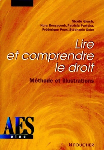 Lire et comprendre le droit : Méthode et illustrations AES - Nicole Grach -  AES plus - Livre