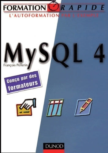 My SQL 4 - François Pellerin -  Formation rapide - Livre