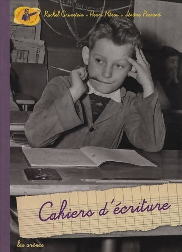 Cahiers d'écriture - Rachel Grunstein -  Arènes GF - Livre