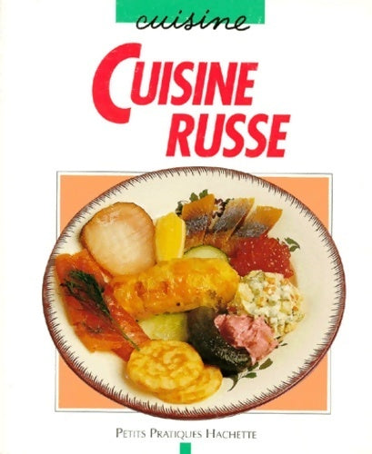 Cuisine russe - Jéléna Grigorewa -  Petits pratiques cuisine - Livre