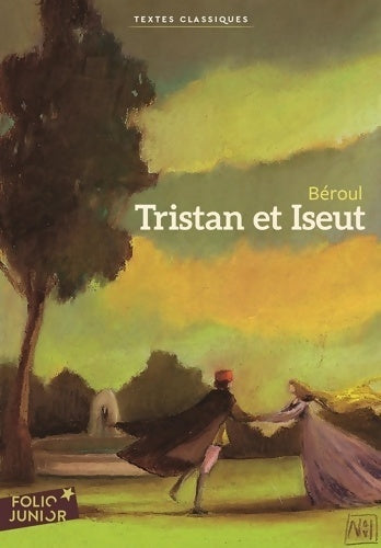 Tristan et Iseut - Béroul -  Folio Junior - Livre