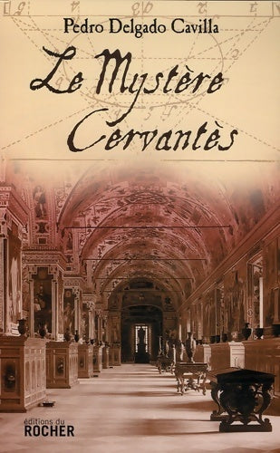 Le mystère Cervantès - Pedro Delgado Cavilla -  Rocher GF - Livre