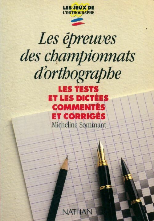 Les épreuves des championnats d'orthographe - Micheline Sommant -  Les jeux de l'orthographe - Livre