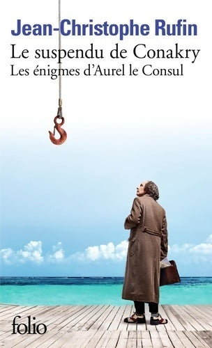 Le suspendu de Conakry - Jean-Christophe Rufin -  Folio - Livre