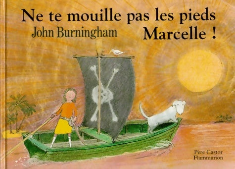Ne te mouille pas les pieds Marcelle ! - John Burningham -  Père Castor - Livre