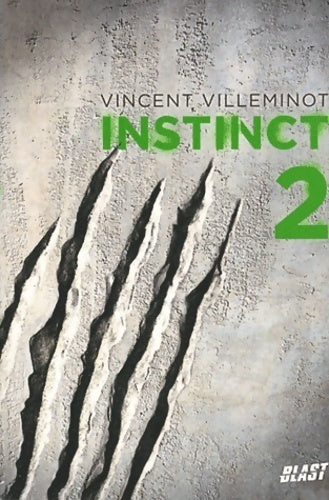Instinct Tome II - Vincent Villeminot -  Blast - Livre