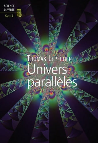 Univers parallèles - Thomas Lepeltier -  Science ouverte - Livre