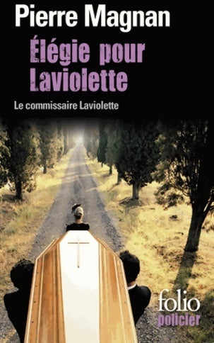 Elégie pour Laviolette - Pierre Magnan -  Folio Policier - Livre