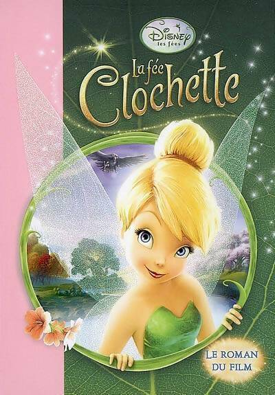 La fée clochette. Le roman du film - Collectif -  Bibliothèque rose (série actuelle) - Livre