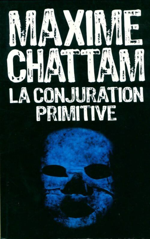La conjuration primitive - Maxime Chattam -  France Loisirs GF - Livre