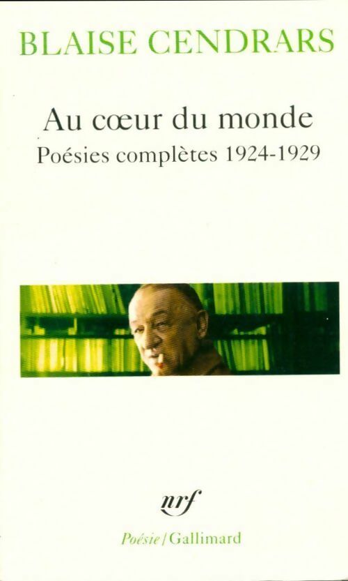 Au coeur du monde / Feuilles de routes / Sud-Américaines, etc... - Blaise Cendrars -  Poésie - Livre