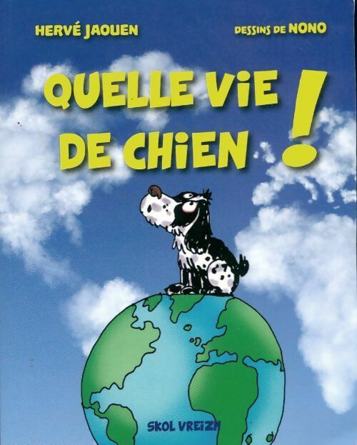 Quelle vie de chien ! - Hervé Jaouen -  Poche Skol vreizh - Livre