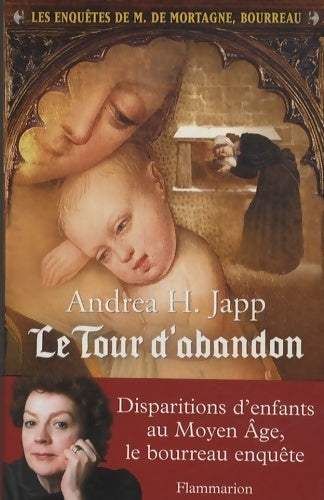 Les enquêtes de M. de Mortagne, bourreau Tome III : Le tour d'abandon - Andréa H. Japp -  Flammarion GF - Livre
